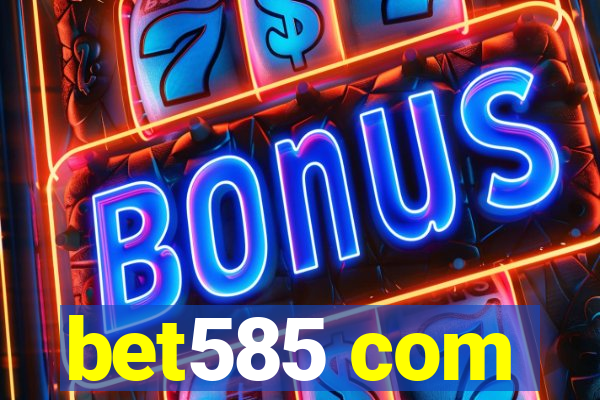 bet585 com